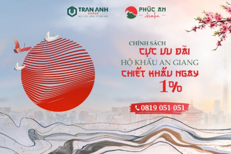 Chiết khấu thêm 1% cho khách hàng có hộ khẩu An Giang khi mua nhà Phúc An Asuka